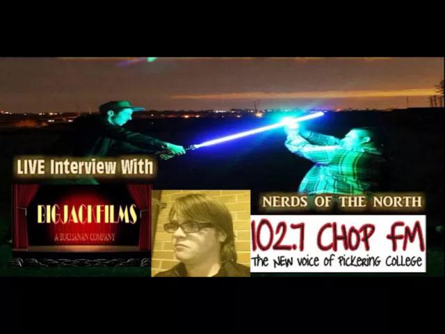 Title card image for video titled INTERVIEW with BigJackFilms on Nerds Of The North (102.7 CHOP FM) Title card image for video titled INTERVIEW with BigJackFilms on Nerds Of The North (102.7 CHOP FM)