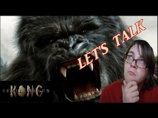 Title card image for video titled Let's Talk About KONG: SKULL ISLAND (2017) Title card image for video titled Let's Talk About KONG: SKULL ISLAND (2017)