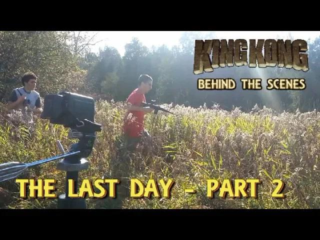 Title card image for video titled 17. THE LAST DAY (PART 2) BACKLOT - King Kong (2016) Fan Film - BEHIND THE SCENES (#MarchOfKong) Title card image for video titled 17. THE LAST DAY (PART 2) BACKLOT - King Kong (2016) Fan Film - BEHIND THE SCENES (#MarchOfKong)