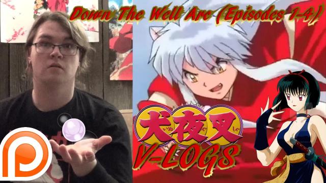 Title card image for video titled InuYasha VLogs - DOWN THE WELL ARC (Episodes 1-4) Title card image for video titled InuYasha VLogs - DOWN THE WELL ARC (Episodes 1-4)