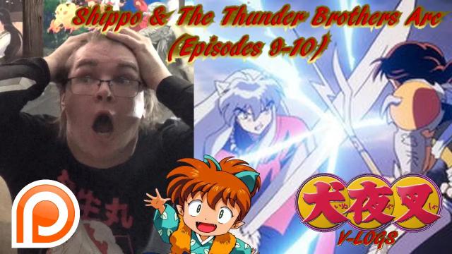 Title card image for video titled InuYasha V-Logs - SHIPPO & THE THUNDER BROTHERS ARC (Episode 9-10) Title card image for video titled InuYasha V-Logs - SHIPPO & THE THUNDER BROTHERS ARC (Episode 9-10)