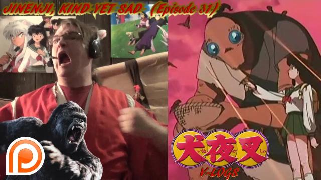 Title card image for video titled InuYasha V-Logs - JINENJI, KIND YET SAD (Episode 31) A KING KONG EPISODE??? Title card image for video titled InuYasha V-Logs - JINENJI, KIND YET SAD (Episode 31) A KING KONG EPISODE???