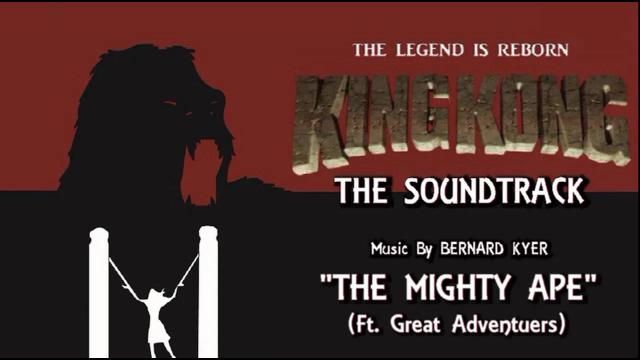 Title card image for video titled 13. The Mighty Ape (Ft. Great Adventurers) KING KONG (2016) Fan Film Soundtrack by Bernard Kyer Title card image for video titled 13. The Mighty Ape (Ft. Great Adventurers) KING KONG (2016) Fan Film Soundtrack by Bernard Kyer