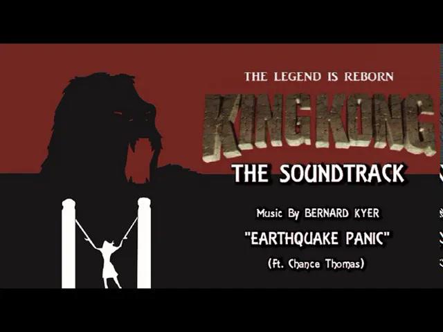 Title card image for video titled 18. Earthquake Panic (Ft. Chance Thomas) KING KONG (2016) Fan Film Soundtrack by Bernard Kyer Title card image for video titled 18. Earthquake Panic (Ft. Chance Thomas) KING KONG (2016) Fan Film Soundtrack by Bernard Kyer