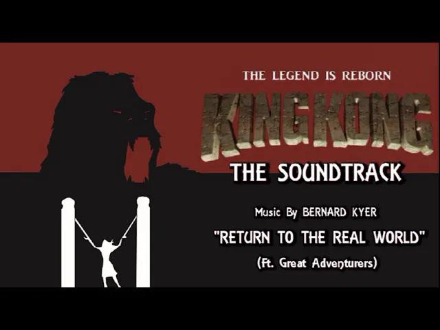 Title card image for video titled 34. To The Real World (Ft. Great Adventurers) KING KONG (2016) Fan Film Soundtrack by Bernard Kyer Title card image for video titled 34. To The Real World (Ft. Great Adventurers) KING KONG (2016) Fan Film Soundtrack by Bernard Kyer