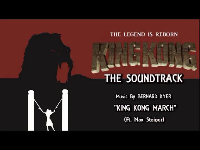 Title card image for video titled 35. King Kong March (Ft. Max Steiner) KING KONG (2016) Fan Film Soundtrack by Bernard Kyer Title card image for video titled 35. King Kong March (Ft. Max Steiner) KING KONG (2016) Fan Film Soundtrack by Bernard Kyer