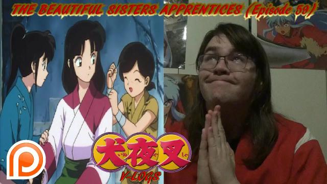 Title card image for video titled InuYasha V-Logs - THE BEAUTIFUL SISTERS APPRENTICES (Episode 59) NINJA FILLER??? Title card image for video titled InuYasha V-Logs - THE BEAUTIFUL SISTERS APPRENTICES (Episode 59) NINJA FILLER???