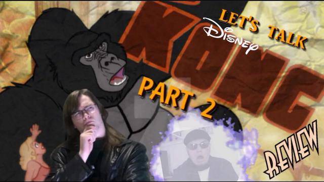 Title card image for video titled 74. Let's Talk About DISNEY'S KING KONG (with Hewy Toonmore) KING KONG REVIEWS (PART 2) Title card image for video titled 74. Let's Talk About DISNEY'S KING KONG (with Hewy Toonmore) KING KONG REVIEWS (PART 2)