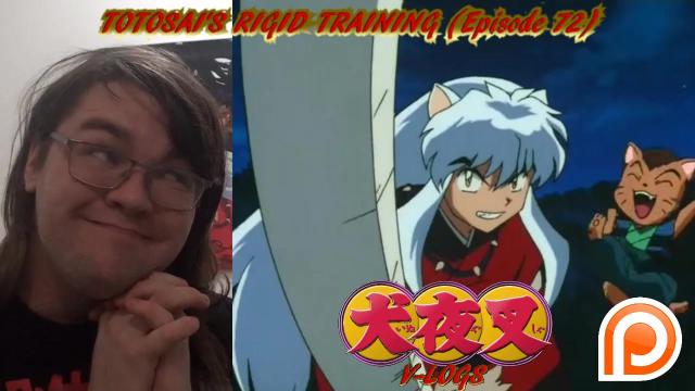 Title card image for video titled InuYasha V-Logs - TOTOSAI'S RIGID TRAINING (Episode 72) Filler...but Adorable Title card image for video titled InuYasha V-Logs - TOTOSAI'S RIGID TRAINING (Episode 72) Filler...but Adorable