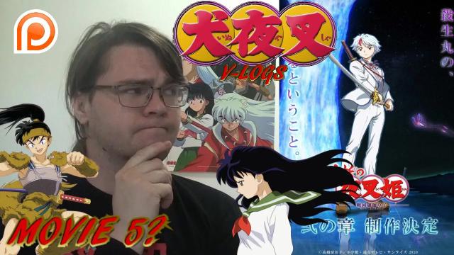Title card image for video titled SEASON 4, YASHAHIME SEASON 2 & MOVIE? InuYasha V-Logs Title card image for video titled SEASON 4, YASHAHIME SEASON 2 & MOVIE? InuYasha V-Logs