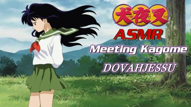 Title card image for video titled Meeting Kagome - A InuYasha ASMR - DOVAHJESSU Title card image for video titled Meeting Kagome - A InuYasha ASMR - DOVAHJESSU