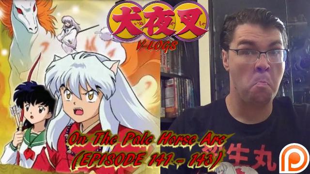 Title card image for video titled InuYasha V-Logs - ON THE PALE HORSE ARC (Episodes 141 - 143) Title card image for video titled InuYasha V-Logs - ON THE PALE HORSE ARC (Episodes 141 - 143)